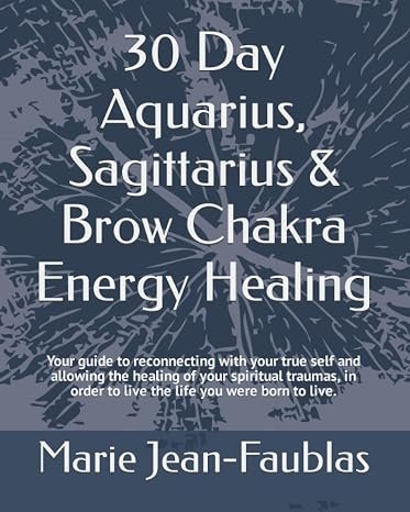 30 Aquarius Sagittarius And Brow Chakra Book 8