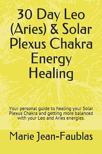 30 Day Leo Aries And Solar Plexus Chakra Energy Healing Book 5